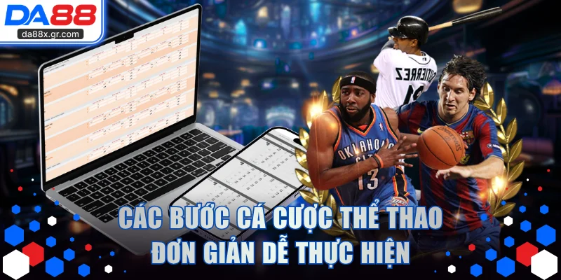 Các bước cá cược thể thao đơn giản dễ thực hiện