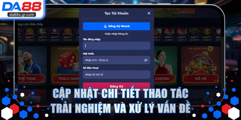 Cập nhật chi tiết thao tác trải nghiệm và xử lý vấn đề
