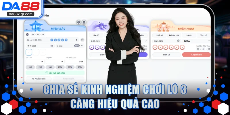 Chia sẻ kinh nghiệm chơi lô 3 càng hiệu quả cao