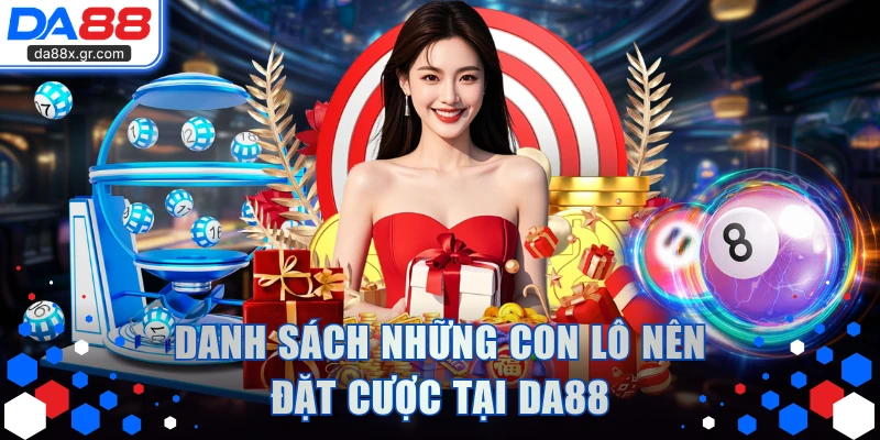 Danh sách những con lô nên đặt cược tại DA88