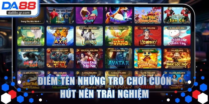 Điểm tên những trò chơi cuốn hút nên trải nghiệm