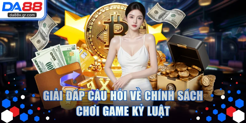 Giải đáp câu hỏi về chính sách chơi game kỷ luật