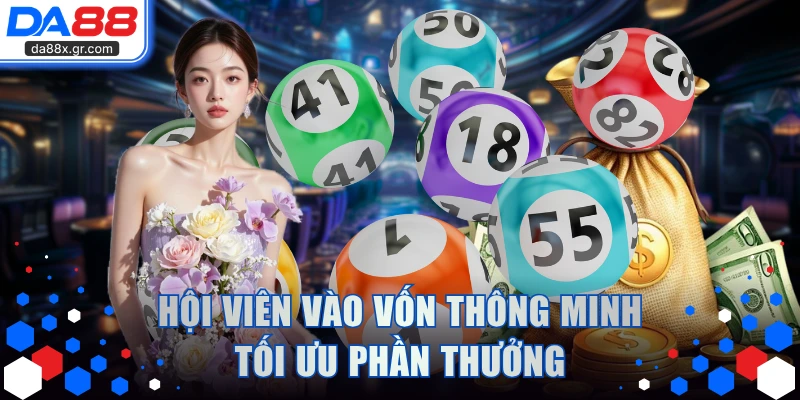 Hội viên vào vốn thông minh tối ưu phần thưởng