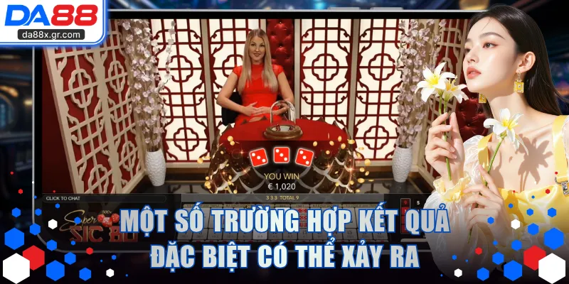 Một số trường hợp kết quả đặc biệt có thể xảy ra