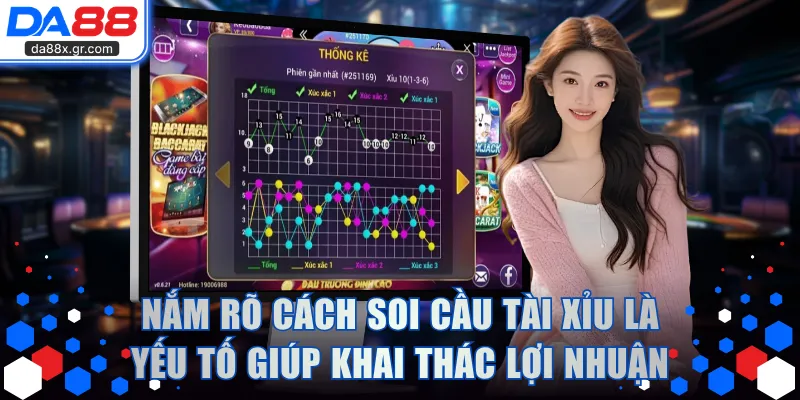 Nắm rõ cách soi cầu Tài Xỉu là yếu tố giúp khai thác lợi nhuận