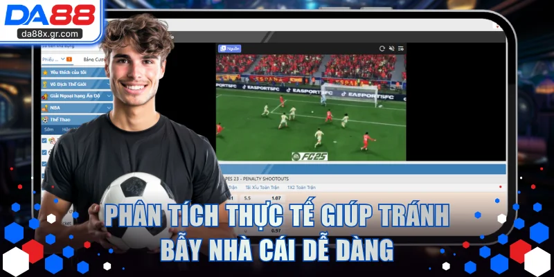 Phân tích thực tế giúp người chơi tránh bẫy nhà cái dễ dàng