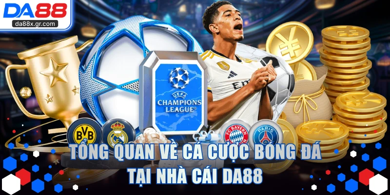 Tổng quan về cá cược bóng đá tại nhà cái DA88
