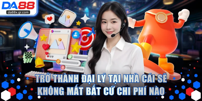 Trở thành đại lý tại nhà cái sẽ không mất bất cứ chi phí nào
